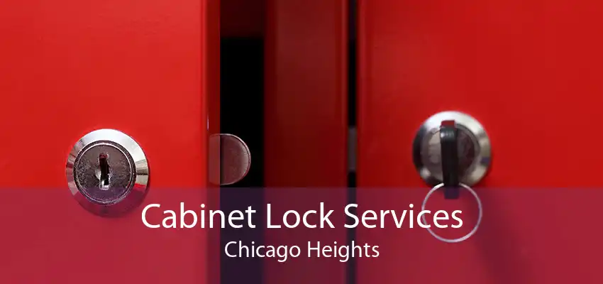 Cabinet Lock Services Chicago Heights
