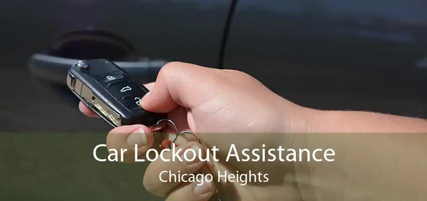 Car Lockout Assistance Chicago Heights