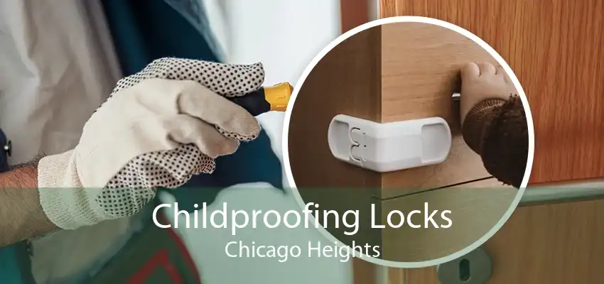 Childproofing Locks Chicago Heights