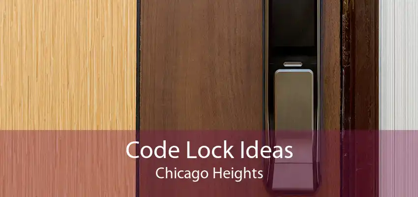 Code Lock Ideas Chicago Heights