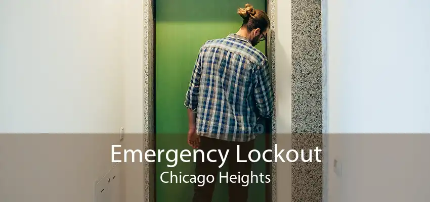 Emergency Lockout Chicago Heights