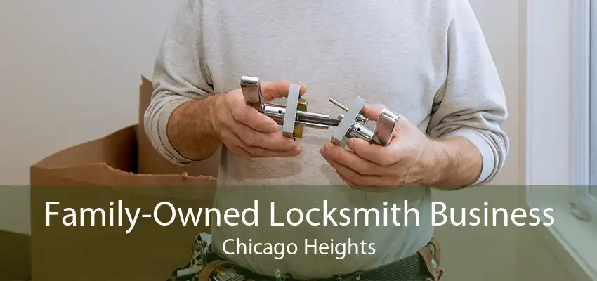 Family-Owned Locksmith Business Chicago Heights