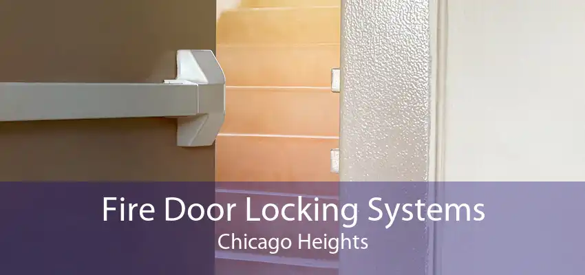 Fire Door Locking Systems Chicago Heights