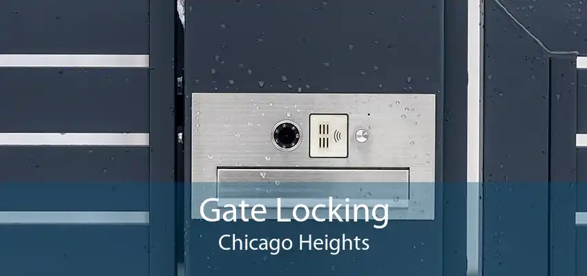 Gate Locking Chicago Heights