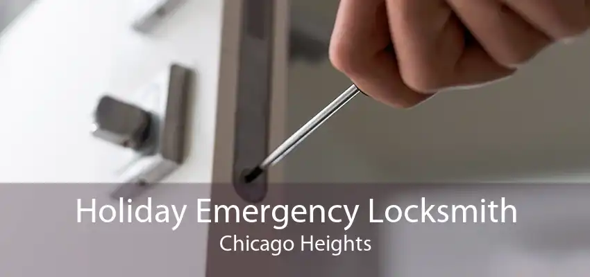Holiday Emergency Locksmith Chicago Heights