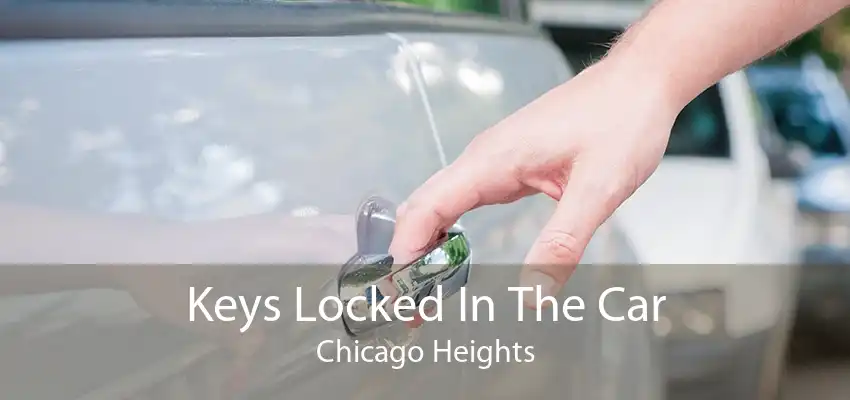 Keys Locked In The Car Chicago Heights