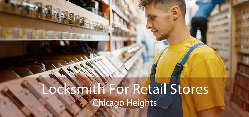 Locksmith For Retail Stores Chicago Heights