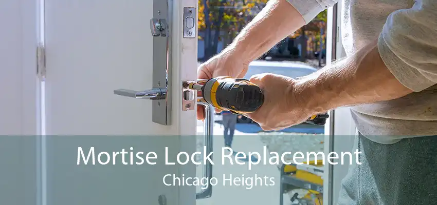 Mortise Lock Replacement Chicago Heights