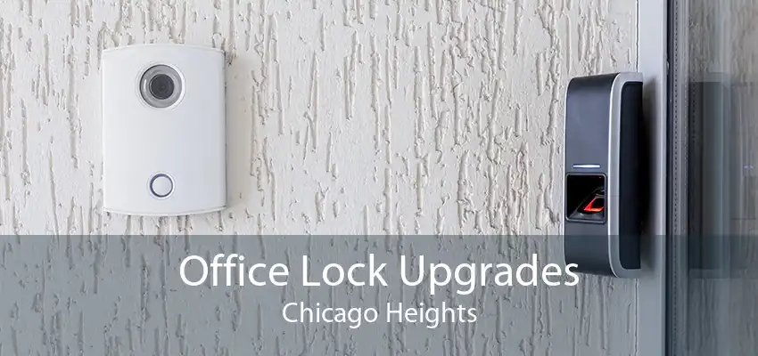 Office Lock Upgrades Chicago Heights