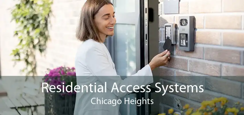Residential Access Systems Chicago Heights