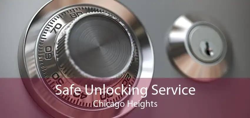 Safe Unlocking Service Chicago Heights