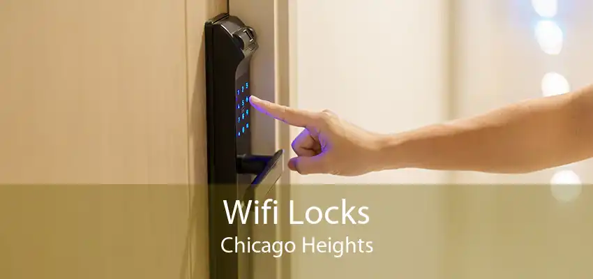 Wifi Locks Chicago Heights